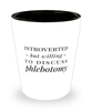 Funny Phlebotomist Shot Glass Introverted But Willing To Discuss Phlebotomy
