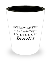Funny Bibliophile Shot Glass Introverted But Willing To Discuss Books