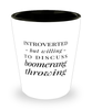 Funny Shot Glass Introverted But Willing To Discuss Boomerang Throwing