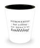 Funny Knitter Shot Glass Introverted But Willing To Discuss Knitting