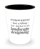 Funny Landscape Designer Shot Glass Introverted But Willing To Discuss Landscape Designing