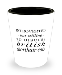 Funny Cat Shot Glass Introverted But Willing To Discuss British Shorthair Cats