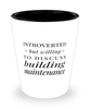 Funny Custodian Shot Glass Introverted But Willing To Discuss Building Maintenance