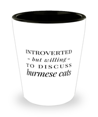 Funny Cat Shot Glass Introverted But Willing To Discuss Burmese Cats