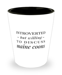 Funny Cat Shot Glass Introverted But Willing To Discuss Maine Coons