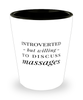 Funny Masseuse Massage Therapist Shot Glass Introverted But Willing To Discuss Massages