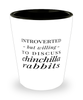 Funny Rabbit Shot Glass Introverted But Willing To Discuss Chinchilla Rabbits