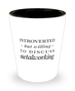 Funny Metalworker Shot Glass Introverted But Willing To Discuss Metalworking