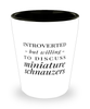 Funny Dog Shot Glass Introverted But Willing To Discuss Miniature Schnauzers