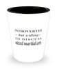 Funny Shot Glass Introverted But Willing To Discuss Mixed Martial Arts