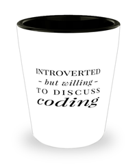 Funny Coder Shot Glass Introverted But Willing To Discuss Coding