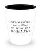 Funny Shot Glass Introverted But Willing To Discuss Model Kits