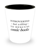 Funny Comic Book Collector Shot Glass Introverted But Willing To Discuss Comic Books
