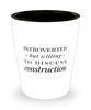 Funny Shot Glass Introverted But Willing To Discuss Construction