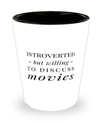 Funny Shot Glass Introverted But Willing To Discuss Movies