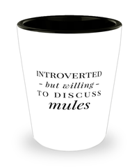 Funny Horse Shot Glass Introverted But Willing To Discuss Mules
