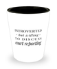 Funny Court Reporter Shot Glass Introverted But Willing To Discuss Court Reporting