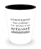 Funny Network Administrator Shot Glass Introverted But Willing To Discuss Network Administration