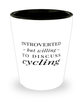 Funny Shot Glass Introverted But Willing To Discuss Cycling