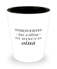 Funny Shot Glass Introverted But Willing To Discuss Oina