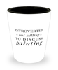 Funny Painter Shot Glass Introverted But Willing To Discuss Painting