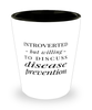 Funny Epidemiologist Shot Glass Introverted But Willing To Discuss Disease Prevention