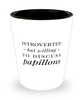 Funny Dog Shot Glass Introverted But Willing To Discuss Papillons