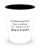 Funny Parrot Shot Glass Introverted But Willing To Discuss Parrots