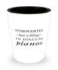 Funny Pianist Shot Glass Introverted But Willing To Discuss Pianos