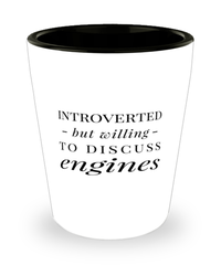Funny Mechanic Mechanical Engineer Shot Glass Introverted But Willing To Discuss Engines