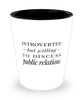 Funny PR Specialist Shot Glass Introverted But Willing To Discuss Public Relations