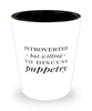 Funny Puppeteer Shot Glass Introverted But Willing To Discuss Puppetry