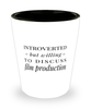 Funny Shot Glass Introverted But Willing To Discuss Film Production