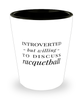 Funny Shot Glass Introverted But Willing To Discuss Racquetball