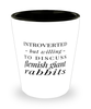 Funny Rabbit Shot Glass Introverted But Willing To Discuss Flemish Giant Rabbits