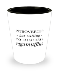 Funny Ragamuffin Cat Shot Glass Introverted But Willing To Discuss Ragamuffins