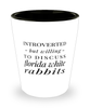 Funny Rabbit Shot Glass Introverted But Willing To Discuss Florida White Rabbits
