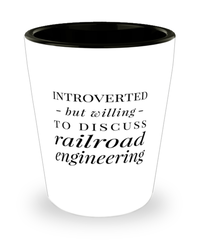 Funny Railroad Engineer Shot Glass Introverted But Willing To Discuss Railroad Engineering