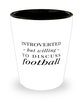 Funny Footballer Shot Glass Introverted But Willing To Discuss Football