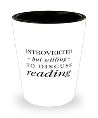 Funny Bibliophile Shot Glass Introverted But Willing To Discuss Reading