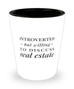 Funny Realtor Shot Glass Introverted But Willing To Discuss Real Estate