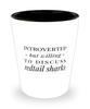 Funny Redtail Shark Shot Glass Introverted But Willing To Discuss Redtail Sharks