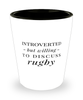 Funny Rugby Shot Glass Introverted But Willing To Discuss Rugby