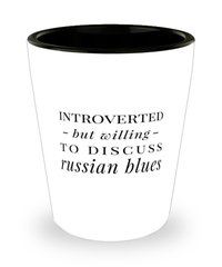 Funny Cat Shot Glass Introverted But Willing To Discuss Russian Blues