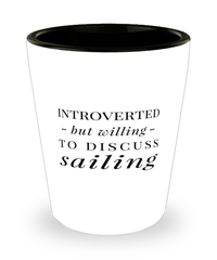 Funny Sailor Shot Glass Introverted But Willing To Discuss Sailing