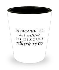 Funny Cat Shot Glass Introverted But Willing To Discuss Selkirk Rexes