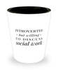 Funny Social Worker Shot Glass Introverted But Willing To Discuss Social Work