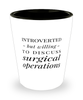 Funny Doctor Surgeon Shot Glass Introverted But Willing To Discuss Surgical Operations