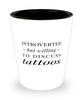 Funny Tattoo Shot Glass Introverted But Willing To Discuss Tattoos