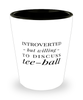 Funny Teeball Shot Glass Introverted But Willing To Discuss Tee-ball